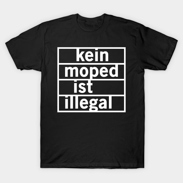 No moped is illegal (white) T-Shirt by GetThatCar